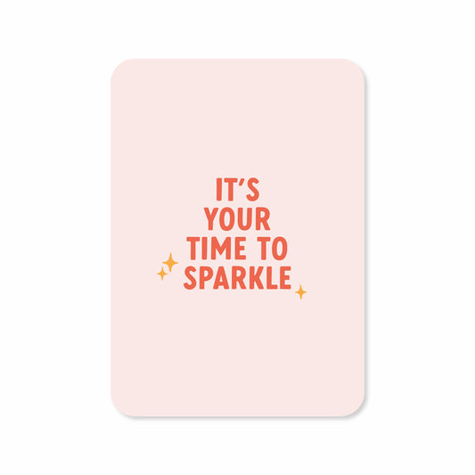 It's your time to sparkle
