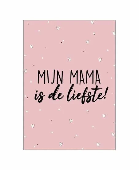 Mijn mama is de liefste
