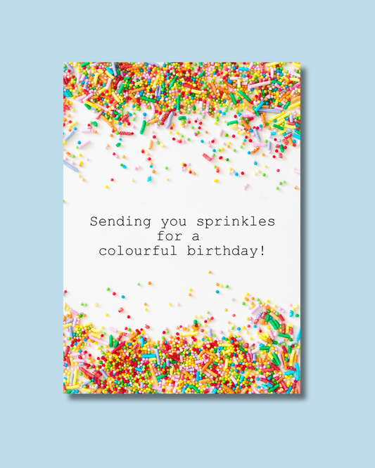 Sending you sprinkles for a colourful birthday!