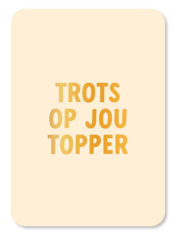 Trots op jou topper
