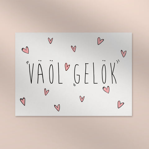 Väöl geluk!