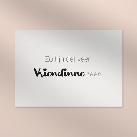 Zo fijn det veer vriendinne zeen!