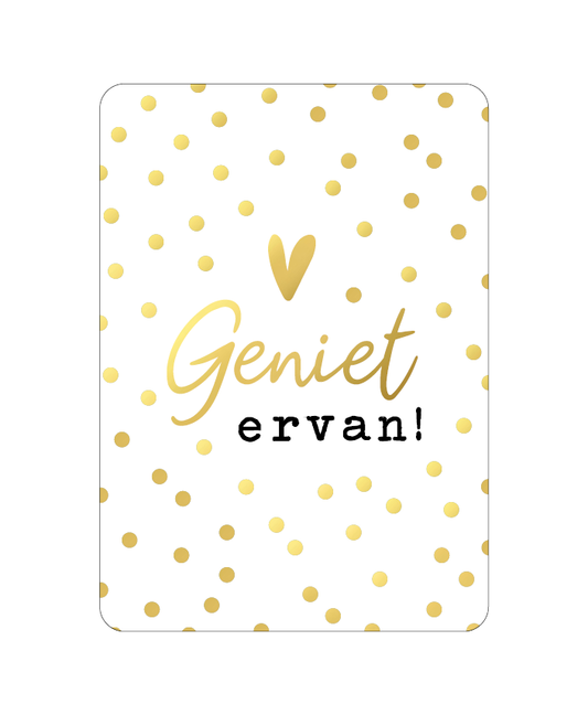 Geniet ervan