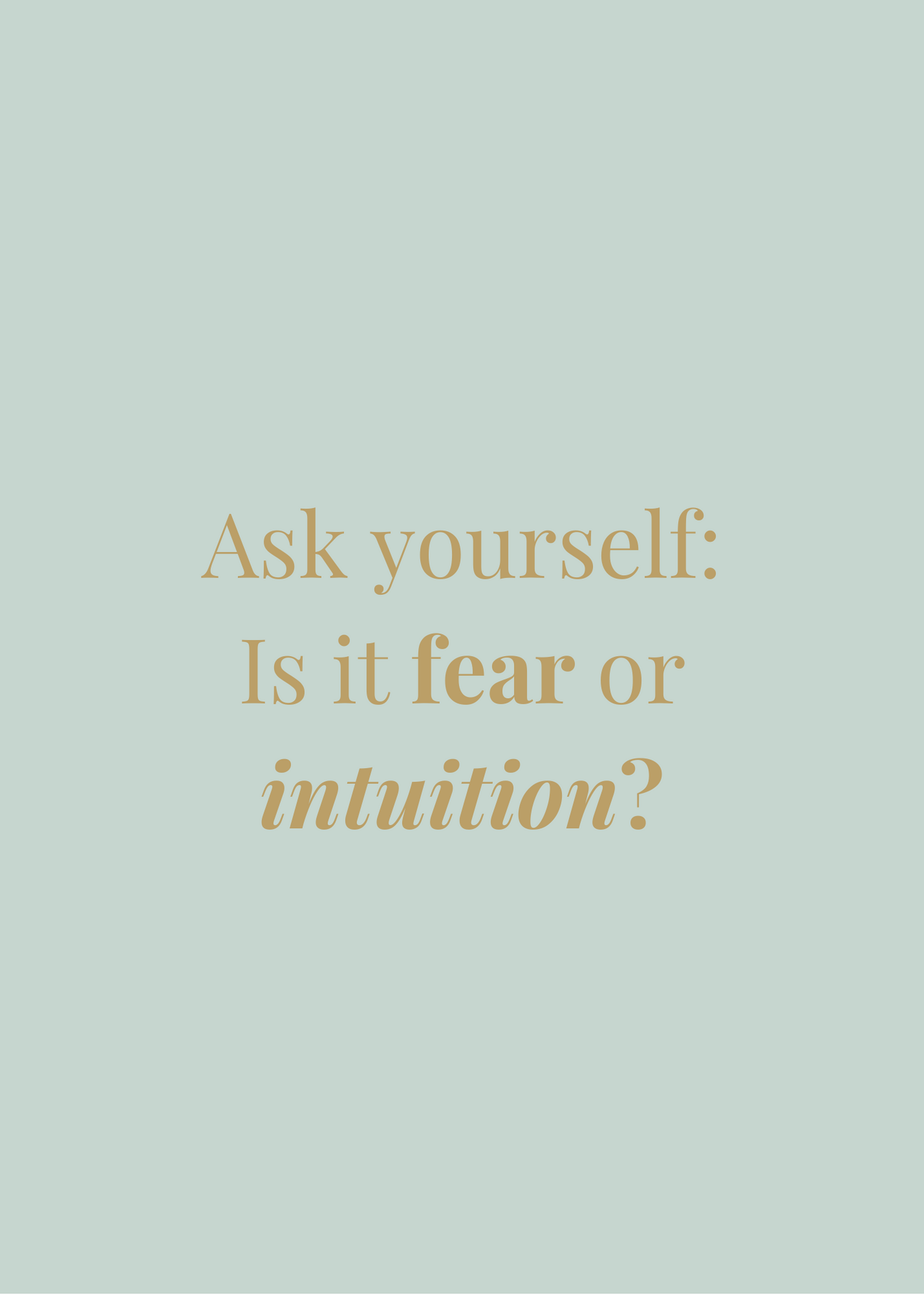 Ask yourself, is it fear or intuition? - a message for defined spleens