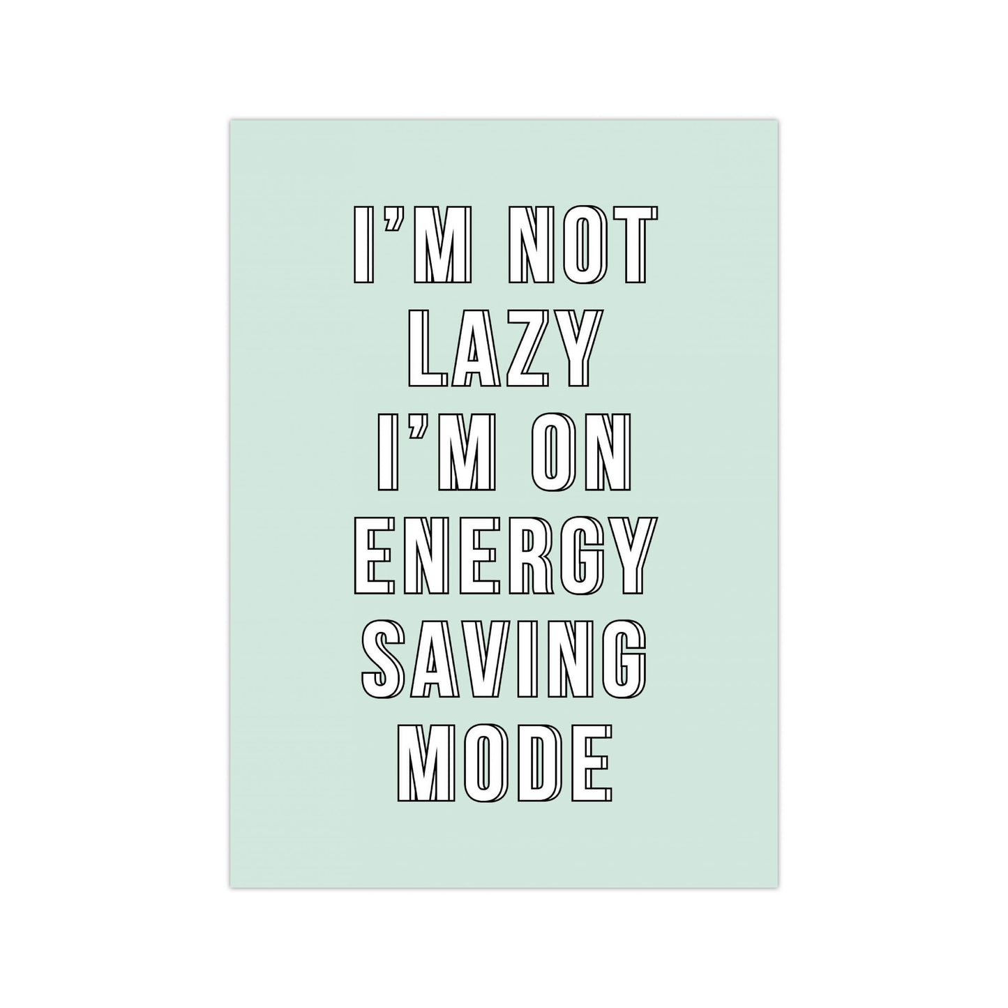 I'm not lazy - I'm on energy saving mode