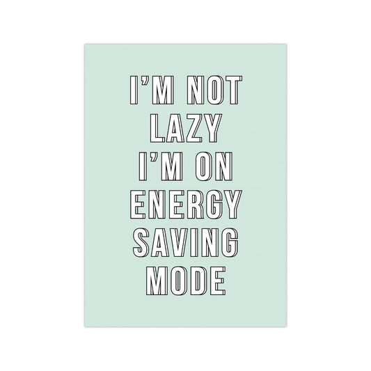 I'm not lazy - I'm on energy saving mode