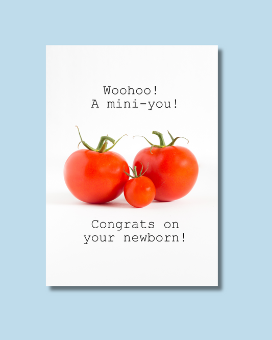 Woohoo! A mini-you! Congrats on your newborn!