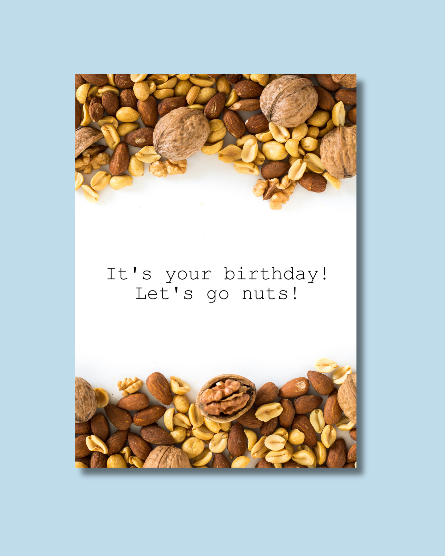 It's your birthday! Let's go nuts!