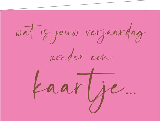 Wat is jouw verjaardag zonder een kaartje...