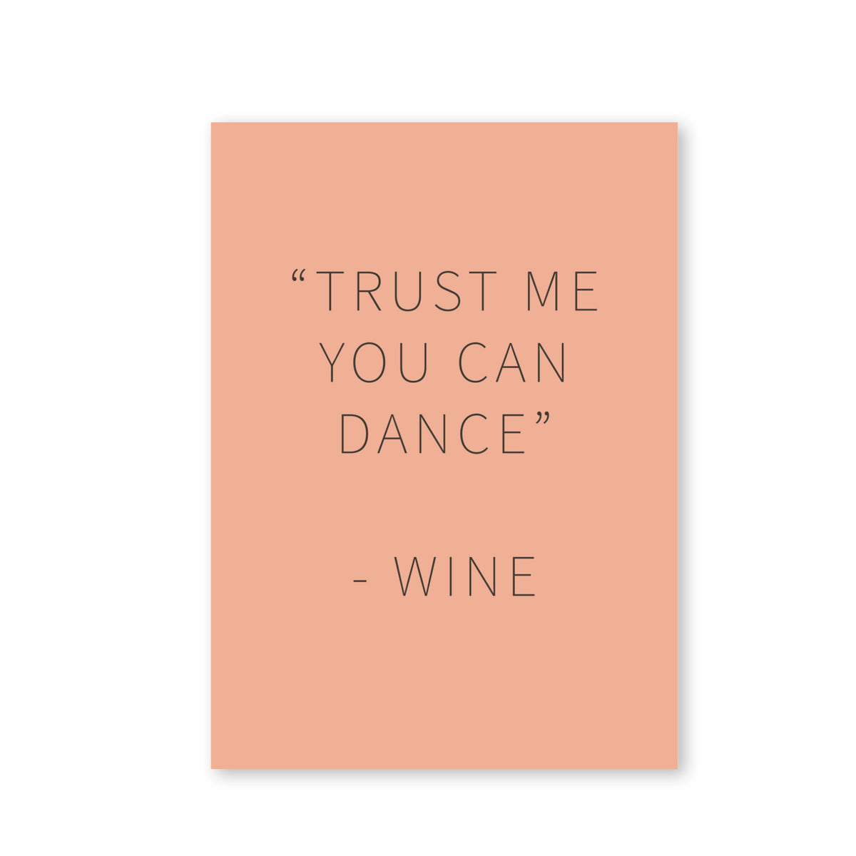 "Trust me, you can dance" - Wine